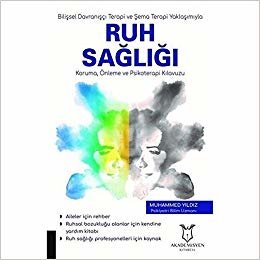 Bilişsel Davranışçı Terapi ve Şema Terapi Yaklaşımıyla Ruh Sağlığı Koruma, Önleme ve Psikoterapi Kılavuzu