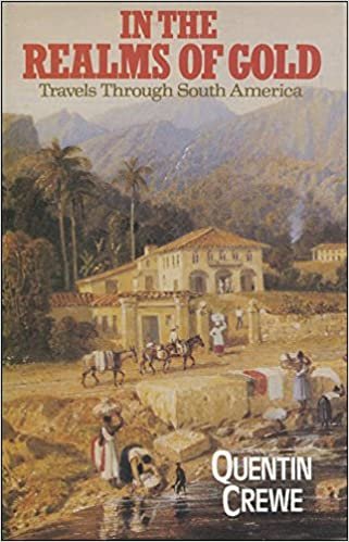 In the Realms of Gold: Travels Through South America