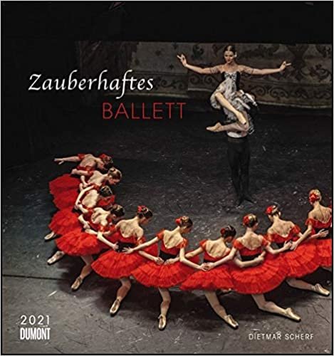 Dietmar Scherf Zauberhaftes Ballett 2021: Wandkalender 45,0 x 48,0 cm