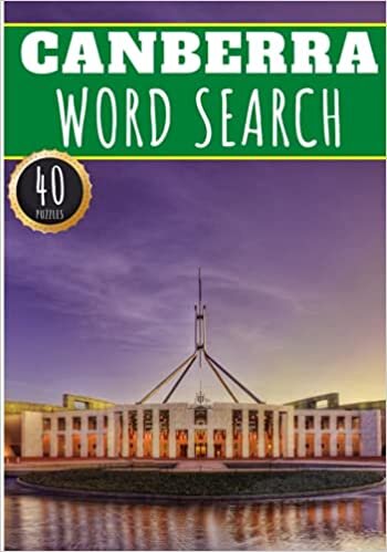 Canberra Word Search: 40 Fun Puzzles With Words Scramble for Adults, Kids and Seniors | More Than 300 Words On Canberra and Australian Cities, Famous ... History Terms and Heritage Vocabulary