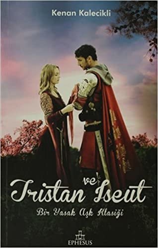 Tristan ve Iseut: Bir Yasak Aşk Klasiği