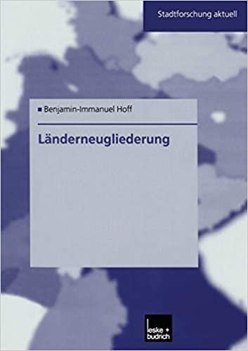 Länderneugliederung: Ein Modell für Ostdeutschland (Stadtforschung aktuell) (German Edition) (Stadtforschung aktuell (85), Band 85)