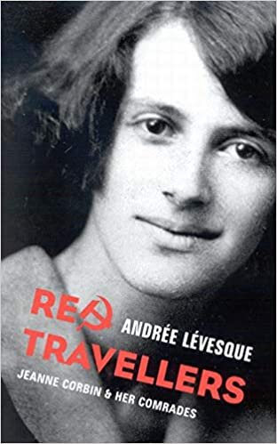 Red Travellers: Jeanne Corbin and Her Comrades (Footprints Series)