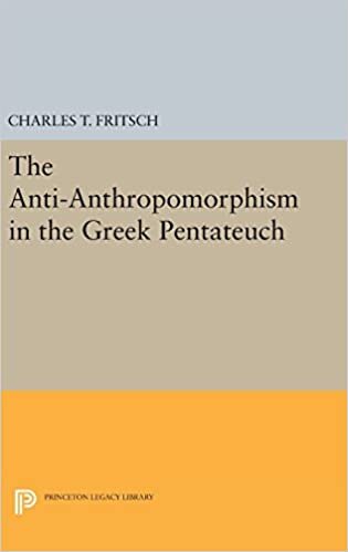 The Anti-Anthropomorphism in the Greek Pentateuch (Princeton Legacy Library)