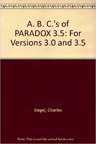 A. B. C.'s of PARADOX 3.5: For Versions 3.0 and 3.5 indir