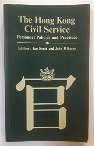 The Hong Kong Civil Service: Personnel Policies and Practices