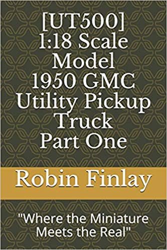 [UT500] 1950 GMC Utility Pickup Truck: "Where the Miniature Meets the Real" (Utilities & Light Trucks Series, Band 1)