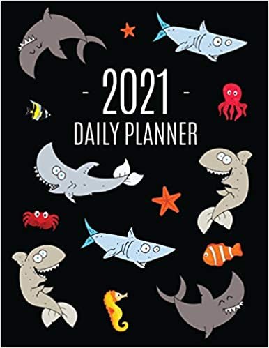 Funny Shark Planner 2021: Keep Track of All Your Daily Appointments! | Beautiful Weekly Agenda Calendar with Monthly Spread Views | Cool Marine Life ... Year Goals, School, College, Work, or Office