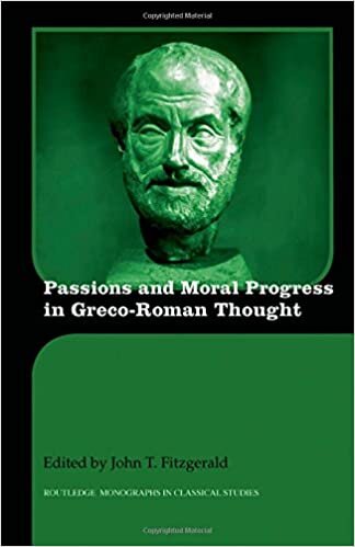 Passions and Moral Progress in Greco-Roman Thought (Routledge Monographs in Classical Studies)