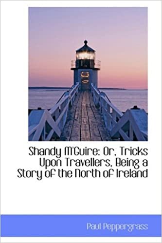 Shandy M'Guire: Or, Tricks Upon Travellers, Being a Story of the North of Ireland