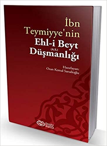 İbn Teymiyye'nin Ehl-i Beyt (a.s.) Düşmanlığı