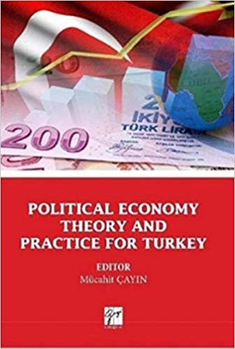 Political Economy Theory and Practice for Turkey