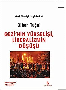 Gezi 'nin Yükselişi, Liberalizmin Düşüşü: Ortak Alanlar, Katılımcı Demokrasi ve Haziran Günleri indir