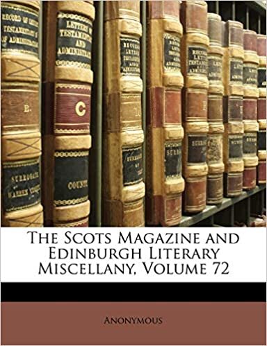 The Scots Magazine and Edinburgh Literary Miscellany, Volume 72