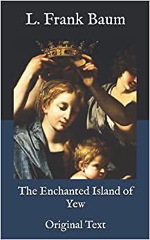 The Enchanted Island of Yew: Original Text indir