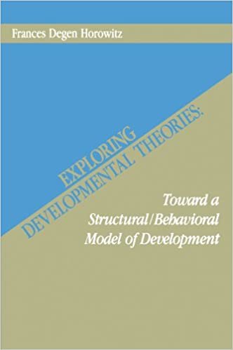 Exploring Developmental Theories: Toward A Structural/Behavioral Model of Development: Towards a Structural/Behavioural Model of Development