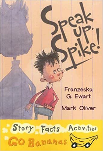 Speak Up, Spike! (Yellow Go Bananas)