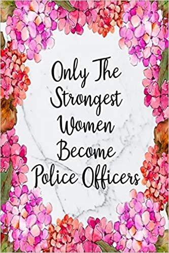 Only The Strongest Women Become Police Officers: Cute Address Book with Alphabetical Organizer, Names, Addresses, Birthday, Phone, Work, Email and Notes (Address Book 6x9 Size Jobs, Band 26)