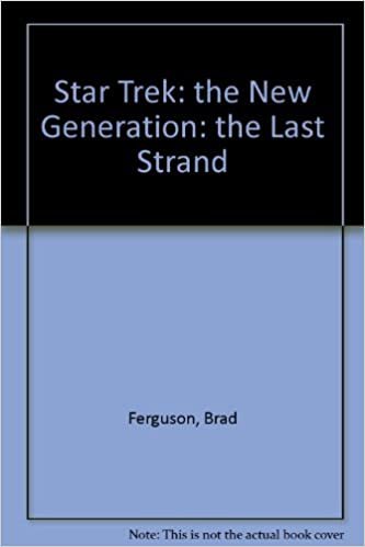 Star Trek: the New Generation: the Last Strand