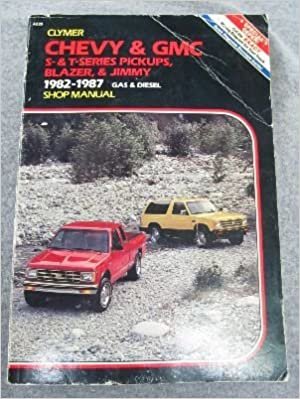 Chevy and Gmc S-And T-Series Pickups, Blazer and Jimmy, 1982-1988: Gas and Diesel Shop Manual: Clymer Workshop Manual