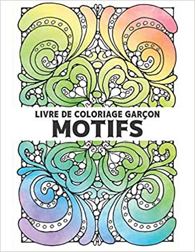 Motifs Livre de Coloriage Garçon: Modèles de soulagement du stress Motifs Amusants et Relaxants Livre de Coloriage avec 100 Motifs étonnants de motifs ... formes géométriques et motifs d'animaux
