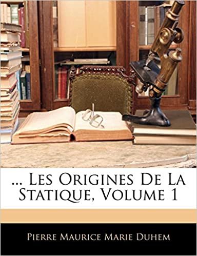 ... Les Origines de La Statique, Volume 1