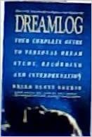 Dreamlog: Your Complete Guide to Personal Dream Study, Recording and Interpretation
