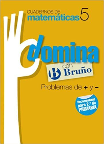 Cuadernos Domina Matemáticas 5 Problemas de + y - (Castellano - Material Complementario - Cuadernos de Matemáticas)