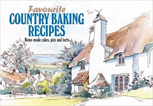 Favourite Country Baking Recipes: Home-Made Cakes, Pies and Tarts (Favourite Recipes)