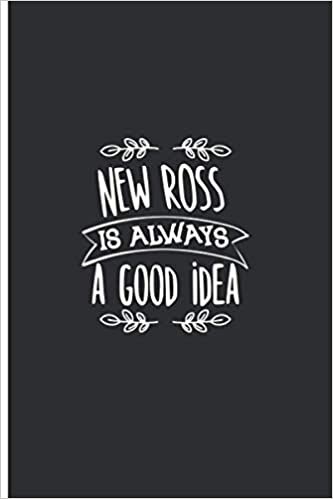 New Ross Is Always A Good Idea: Personalized Notebook for Women Girls Men Boys, 120 pages College Ruled Notebook Journal & Diary for Writing, 6x9, Cute Journal Notebook, New Ross Book