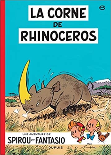 Les Aventures De Spirou Et Fantasio: La Corne Du Rhinoceros (6) (SPIROU ET FANTASIO (6))