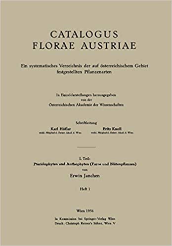 I. Teil: Pteridophyten und Anthophyten (Farne und Blütenpflanzen) (Catalogus Florae Austriae (1 / 1))