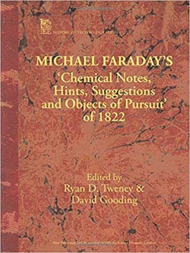 Michael Faraday's "Chemical Notes, Hints, Suggestions and Objects of Pursuit" of 1822 (IEE History of Technology) (History and Management of Technology)