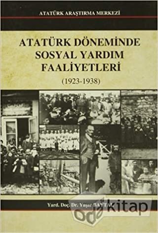 Atatürk Döneminde Sosyal Yardım Faaliyetleri: (1923-1938) indir