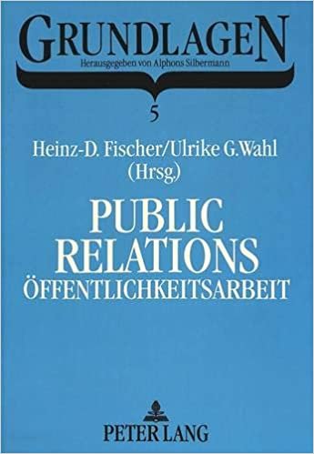 Public Relations / Oeffentlichkeitsarbeit: Geschichte - Grundlagen - Grenzziehungen indir