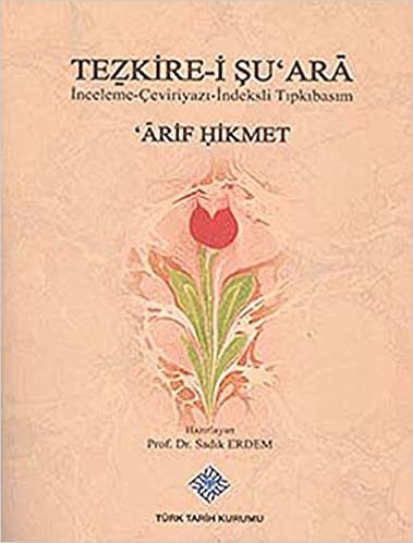 Tezkire-i Şu'ara: İnceleme - Çeviriyazı - İndeksli Tıpkıbasım indir