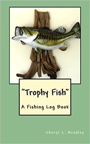 "Trophy Fish": A Fishing Log Book indir