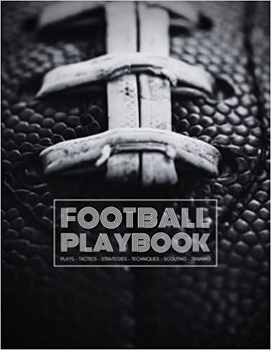 Football Playbook (No 8): Football Playbook: 8.5 X 11 inch, 120 Pages Notebook for Creating Football Plays and Writing down Experiences, Thoughts, ... Strategies, Techniques and Tactics. indir