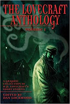 Lovecraft Anthology Vol I: A Graphic Collection of H.P. Lovecraft's Short Stories