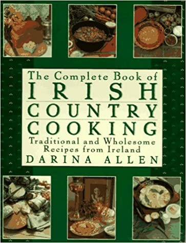 Complete Book of Irish Country Cooking: Traditional and Wholesome Recipes from Ireland