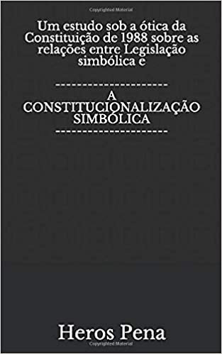Um estudo sob a ótica da Constituição de 1988 sobre as relações entre Legislação simbólica e A CONSTITUCIONALIZAÇÃO SIMBÓLICA indir