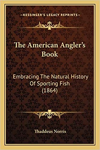 The American Angler's Book: Embracing The Natural History Of Sporting Fish (1864) indir