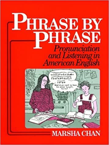 Phrase by Phrase: Pronunciation and Listening in American English