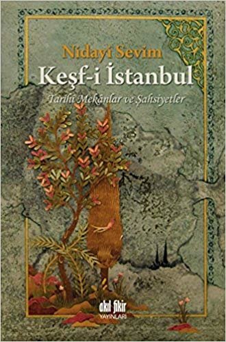 Keşf-i İstanbul: Tarihi Mekanlar ve Şahsiyetler