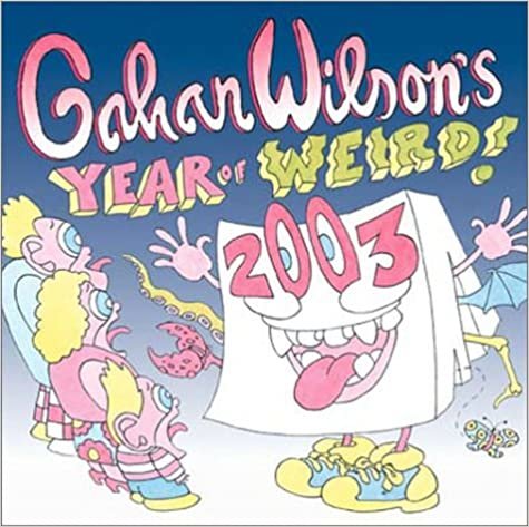Gahan Wilson's Year of Weird 2003 Calendar