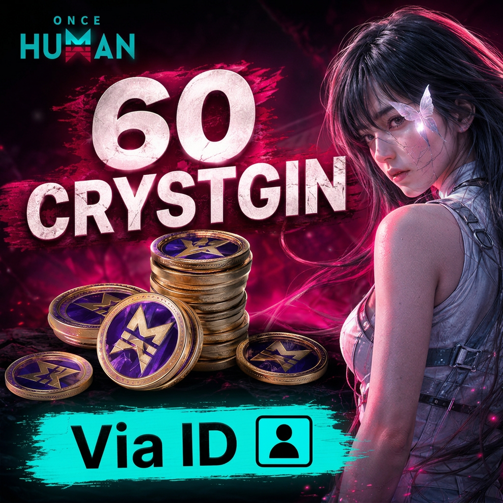 🎮 Once Human — 60 Crystgin | Recarga por ID + Servidor + Região | Envio manual Moeda