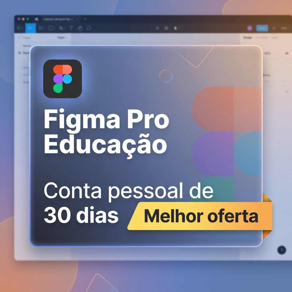 🎯 Figma Pro Education 30 Dias - Conta pessoal para uso individual ✨
