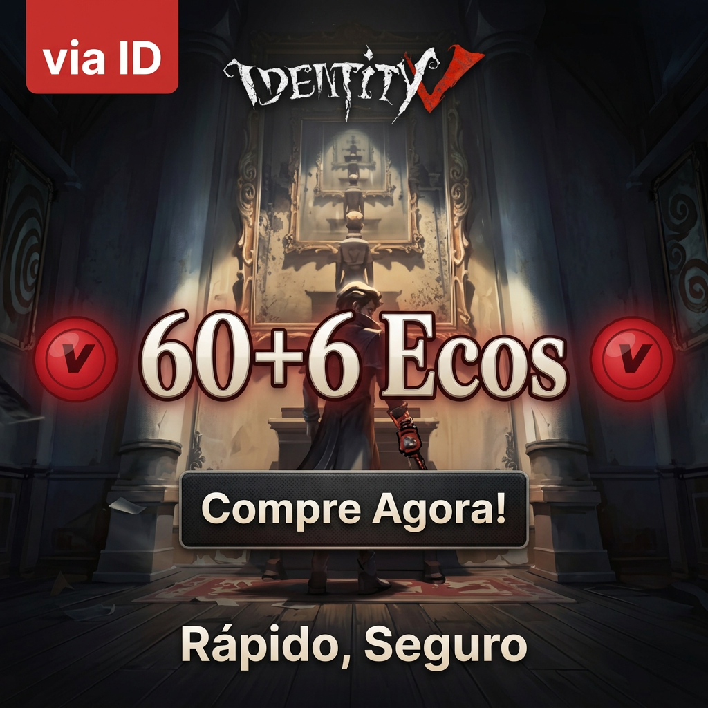 🎮 Identity V — 66 Echoes (60 + 6 bônus) | Recarga por ID + Servidor | Envio manual Moeda