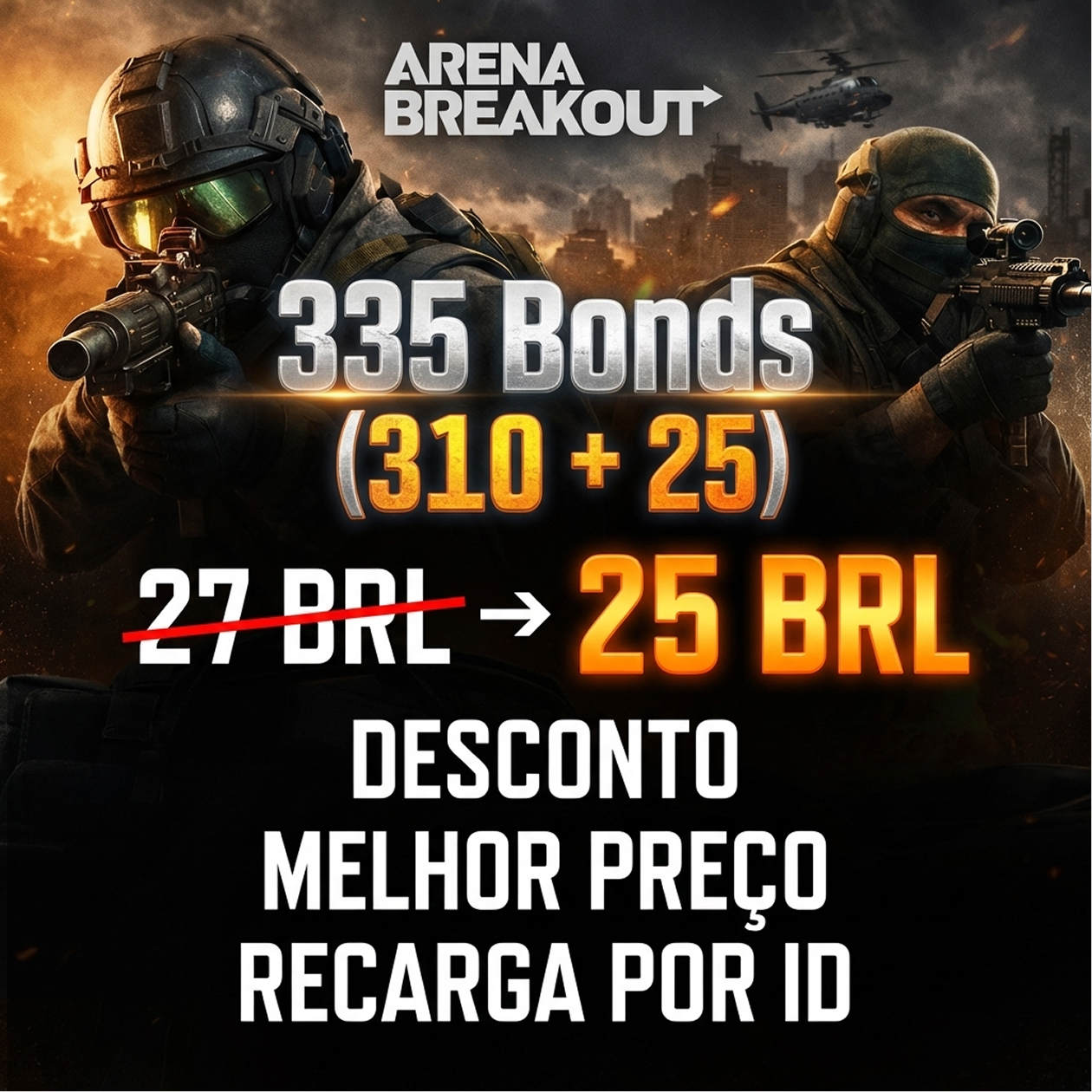 Arena Breakout | 335 Bonds (310 + 25) | Recarga Manual 💎 Moeda