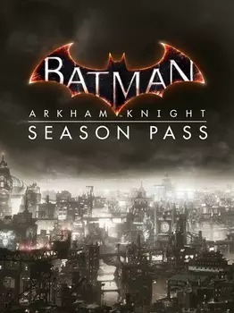 Batman: Рыцарь Аркхема. Season Pass (Batman: Arkham Knight) [PC, Цифровая версия] (Цифровая версия)